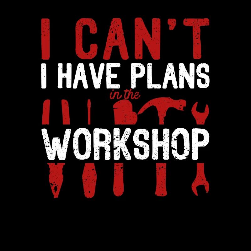 I can't I have plans in the workshop