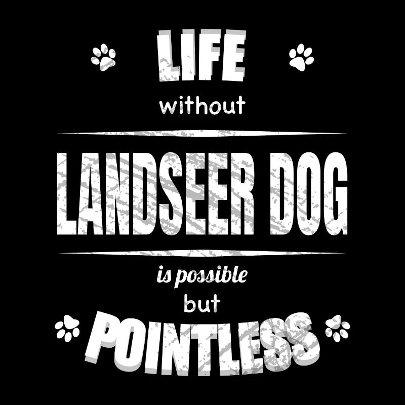 Life is possible but pointless - Landseer Dog
