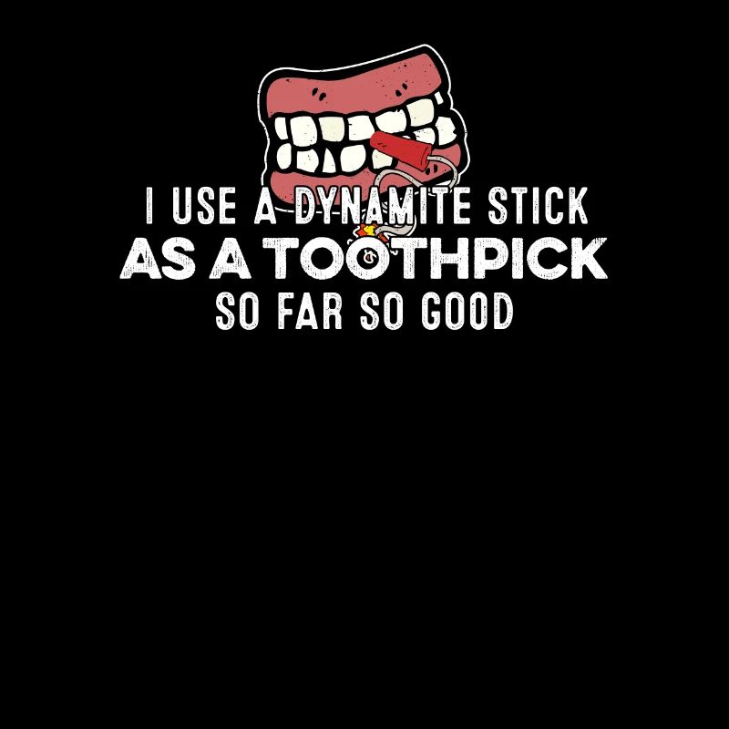 I Use A Dynamite Stick As A Toothpick Rapper Pun