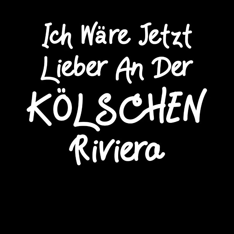Kölsche Riviera Kölle Kölsch Kölner Karneval Köln