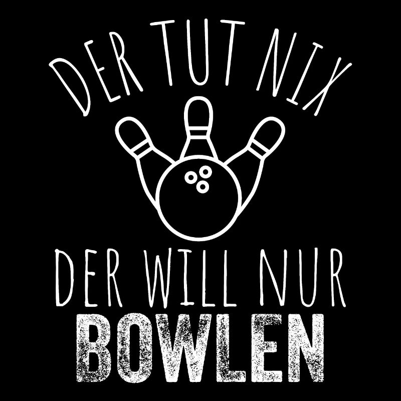 Der tut nix der will nur bowlen