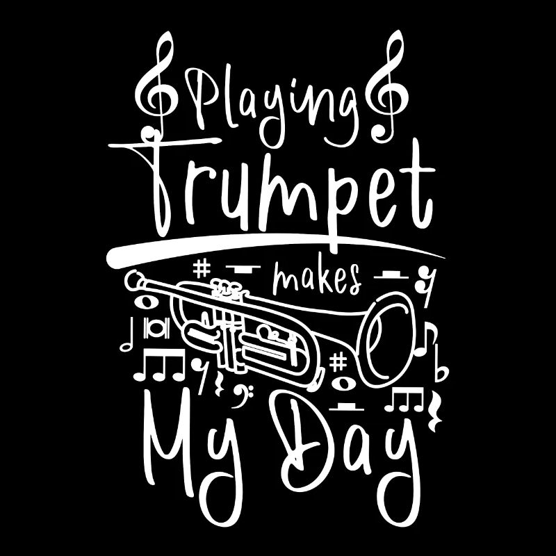 Trumpeter Playing trumpet makes my day