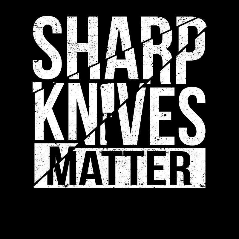 Sharp Knives Matter Chef Funny Culinary