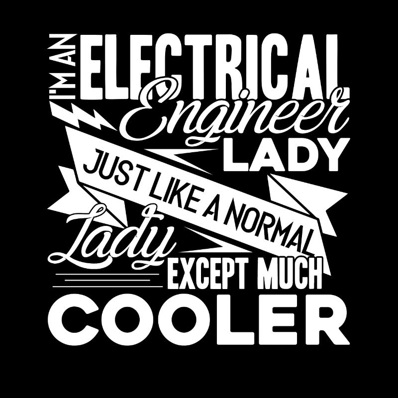 Electrical Engineer Im An Electrical Engineer Lady
