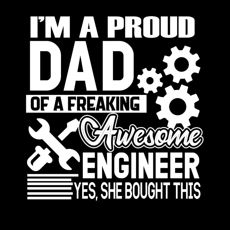 Engineer Proud Dad Of Awesome Engineer