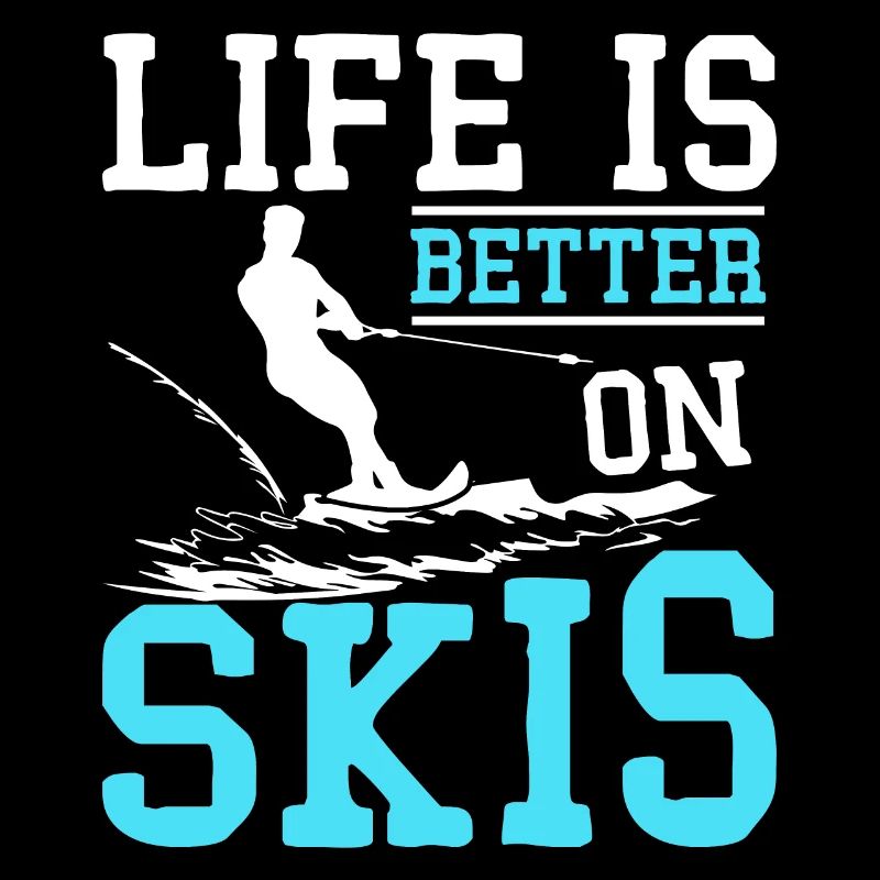 Life is better on water skis