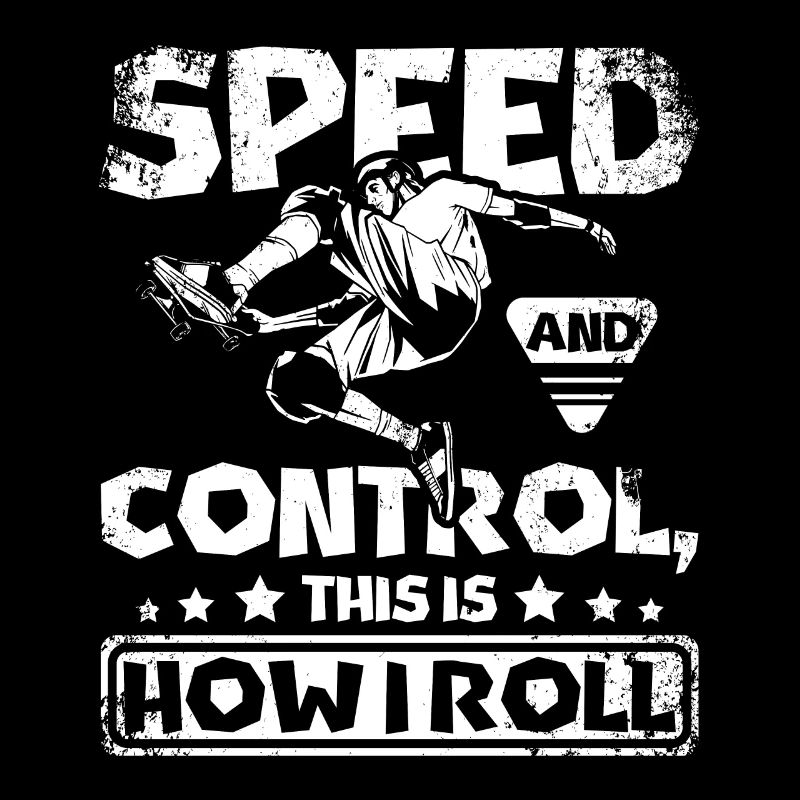 Speed and control this is how I roll Skateboarding