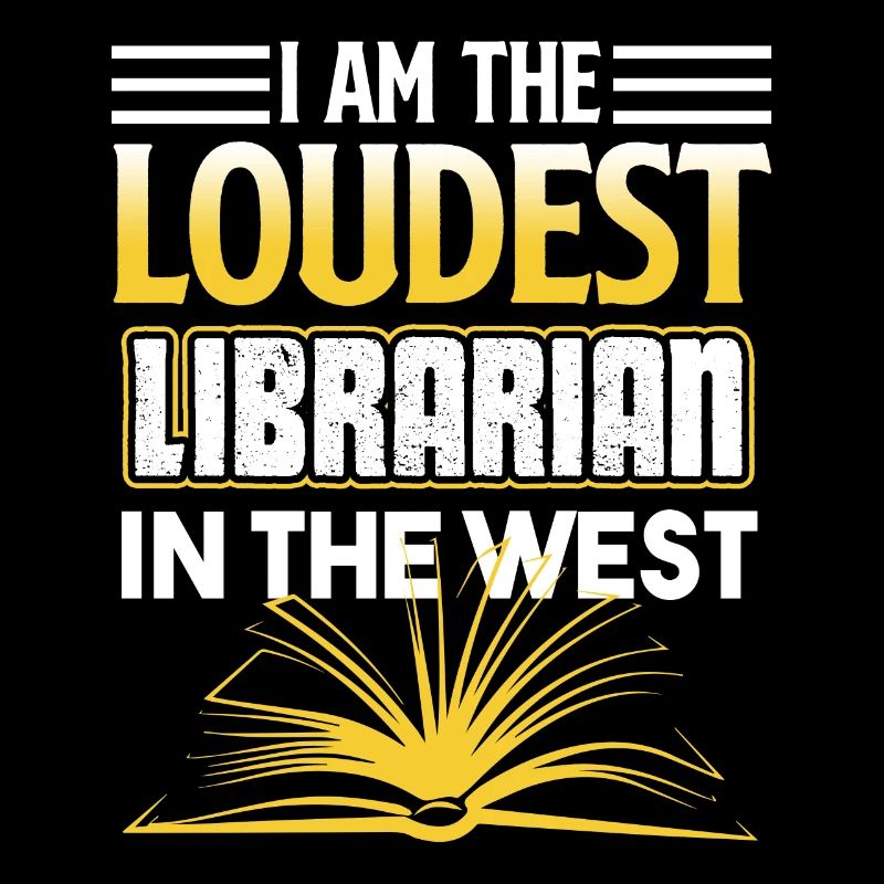 Librarian Loudest Librarian In The West