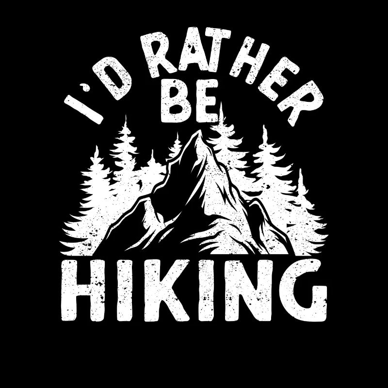 I'd Rather Hike Funny Hikers Mountain