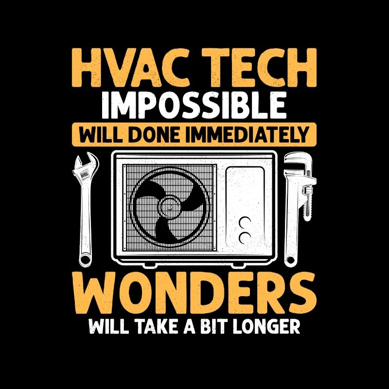 HVAC Tech Impossible Will Done Installer Technicia