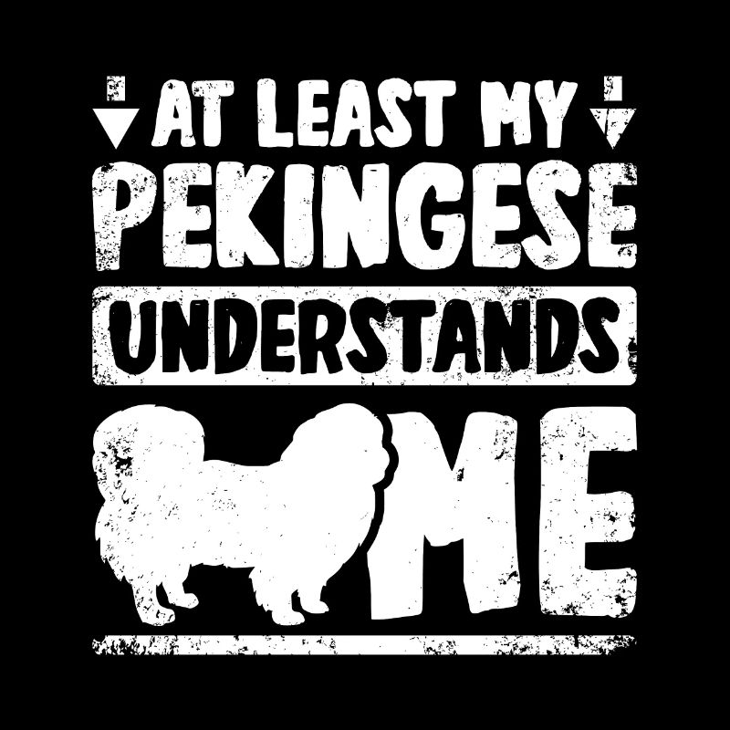 At least my pekingese understands me