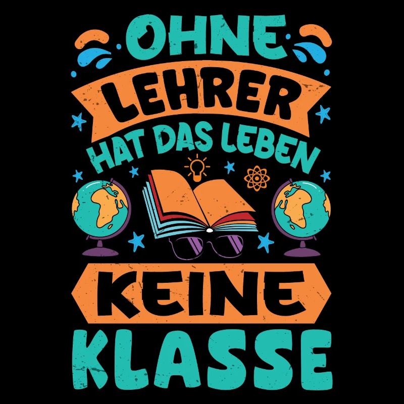 Ohne Lehrer hat das Leben keine Klasse