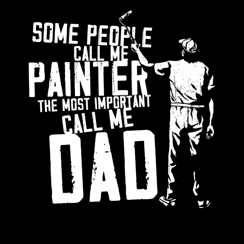 House Painter Decorator Dad Some