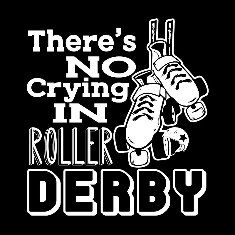 Roller Derby No Crying In Roller Derby