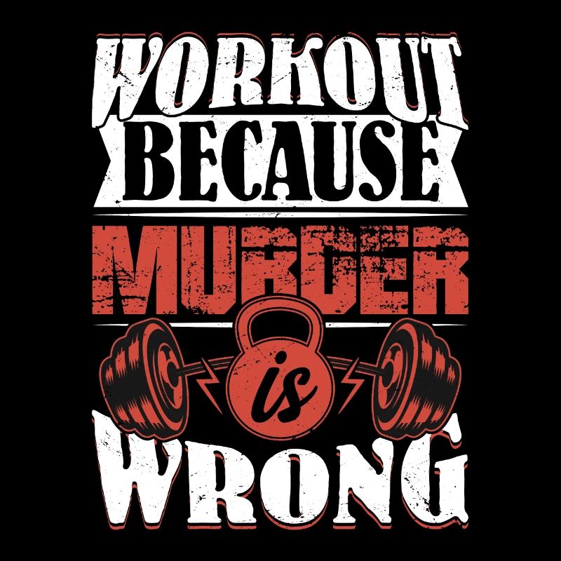 Workout Because Murder is Wrong Weight Lifting Tra