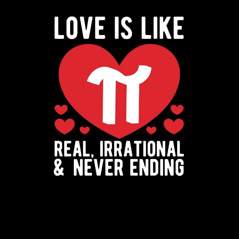 Love Is Like Pi Day Real Irrational Never Ending