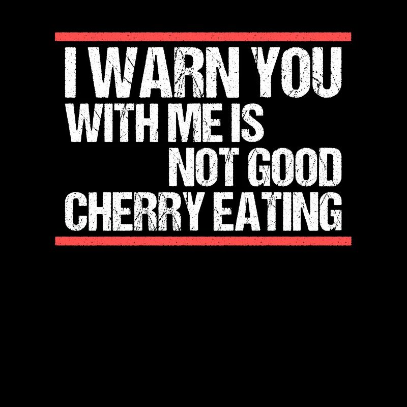 with me is not good cherry eating Denglisch