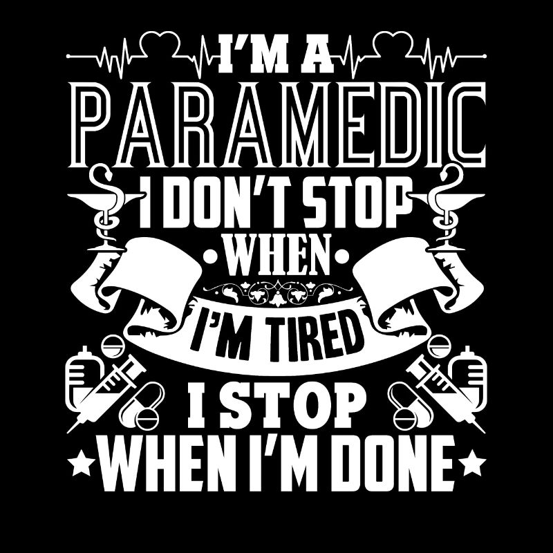 Paramedic Paramedic I Stop When I'm Done