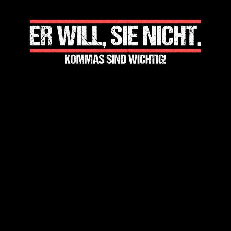 Er will Sie nicht. Komma Grammatik Witz