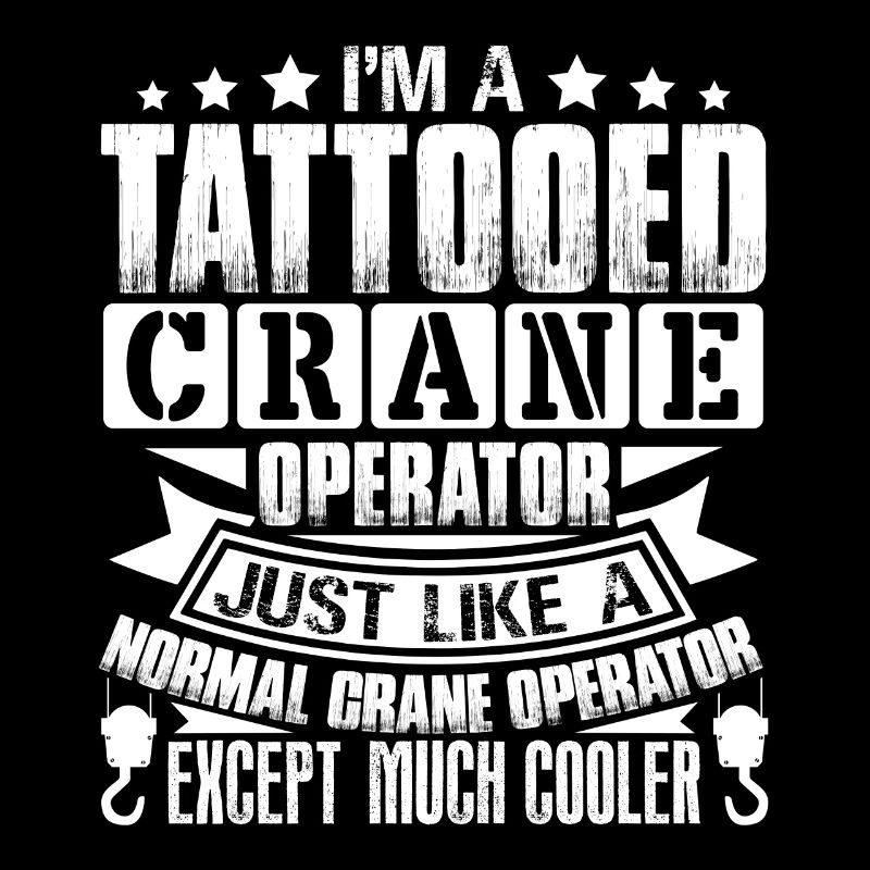 Crane Operator Tattooed Crane Operator