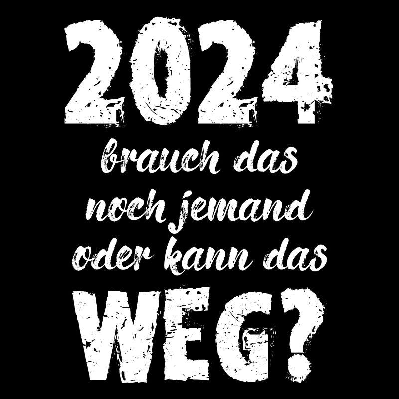 2024 Brauch Das Noch Jemand Oder Kann Das Weg Fun