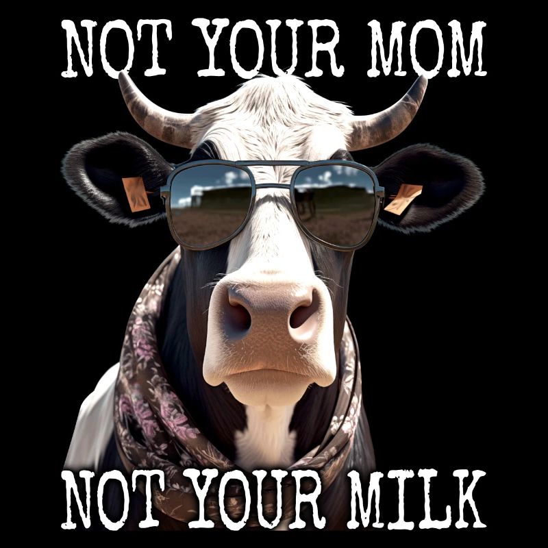 Pas ta mère Pas ton lait Végétalien Végétarien Végétarien