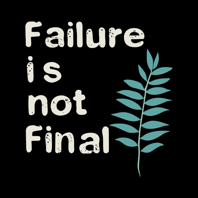 FAILURE IS NOT FINAL 01