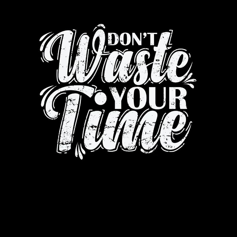 Don't waste your time effectively