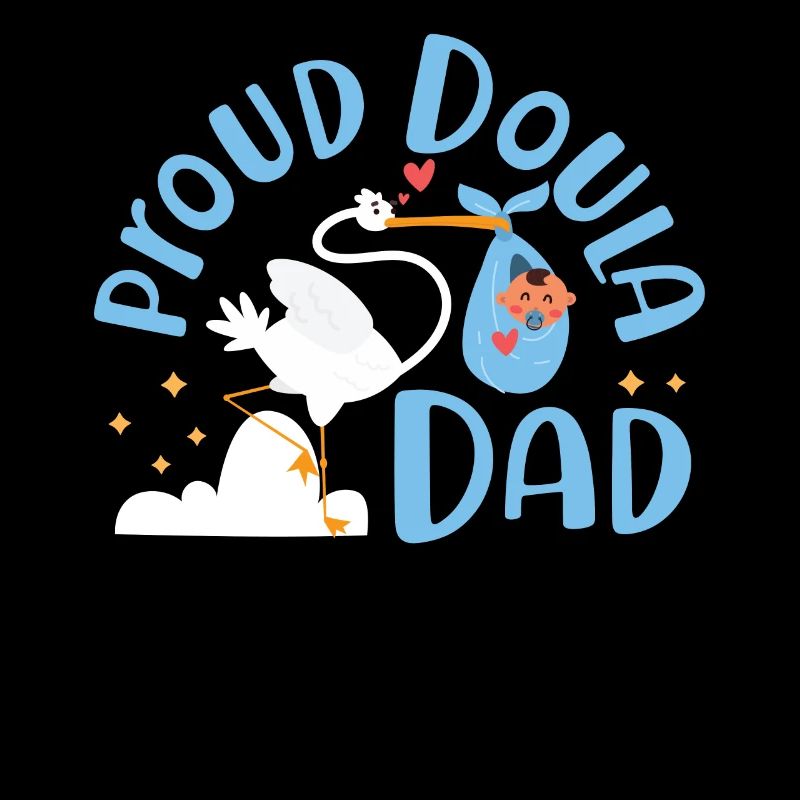 Doula Birth Worker Dad Proud Doula