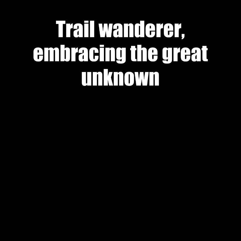 Hiking - Trail wanderer, embracing the great