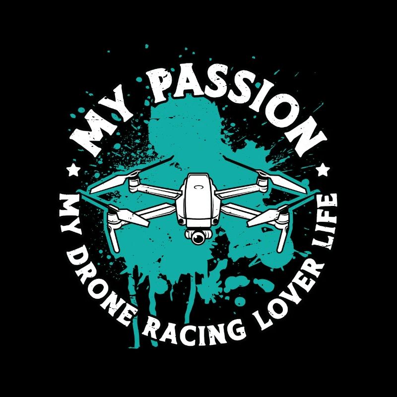 Drone Racing Lover My Passion My Drone FPV Race