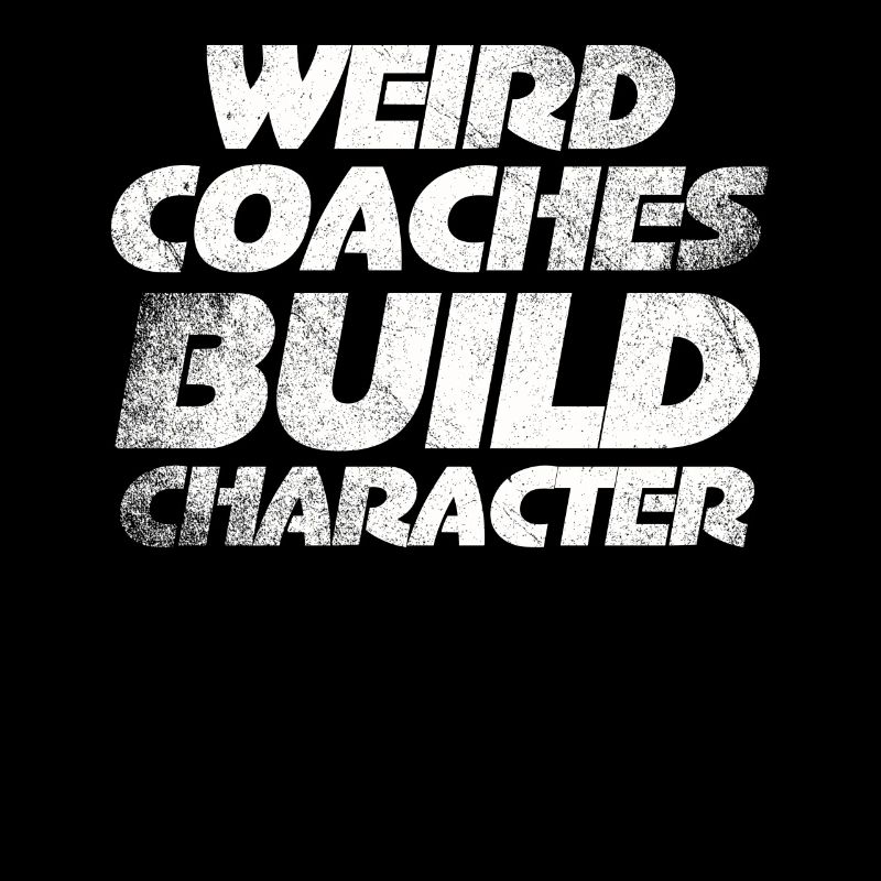 Weird Coaches Form Character Coach