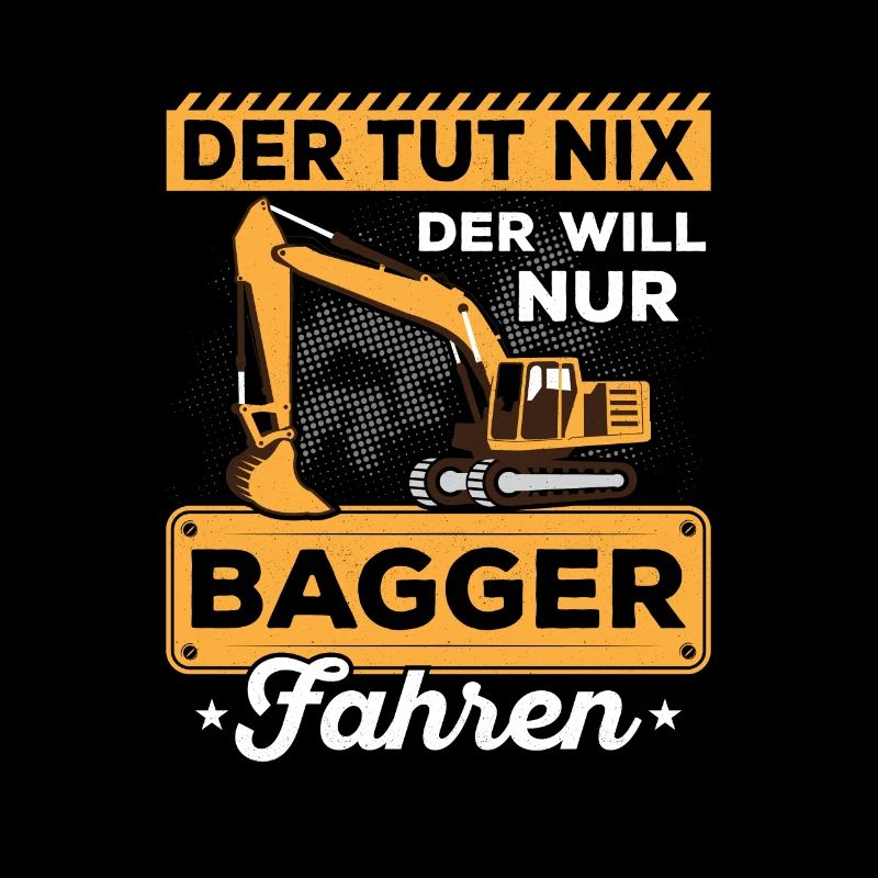 Der tut nix der will nur Bagger fahren Baggerfahre