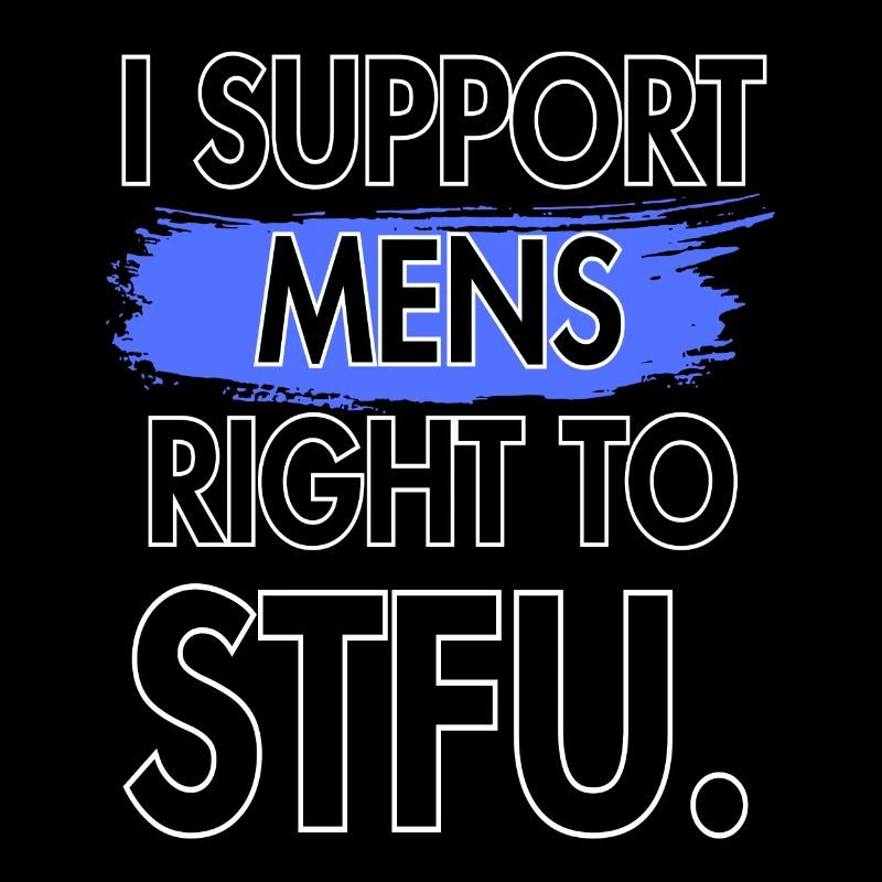 I support men's right to be silent.