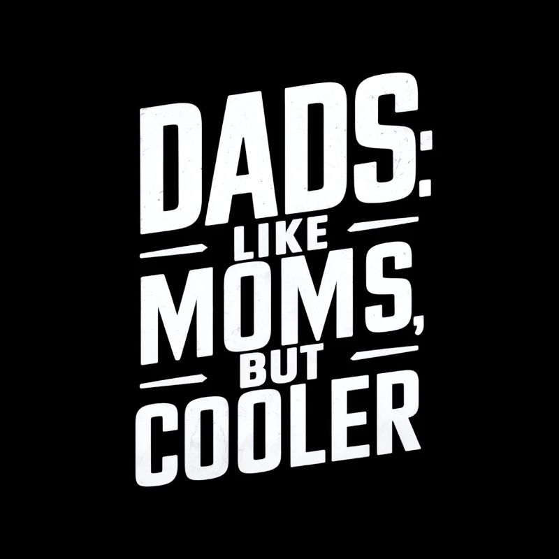 Les papas comme les mamans sont juste plus cool