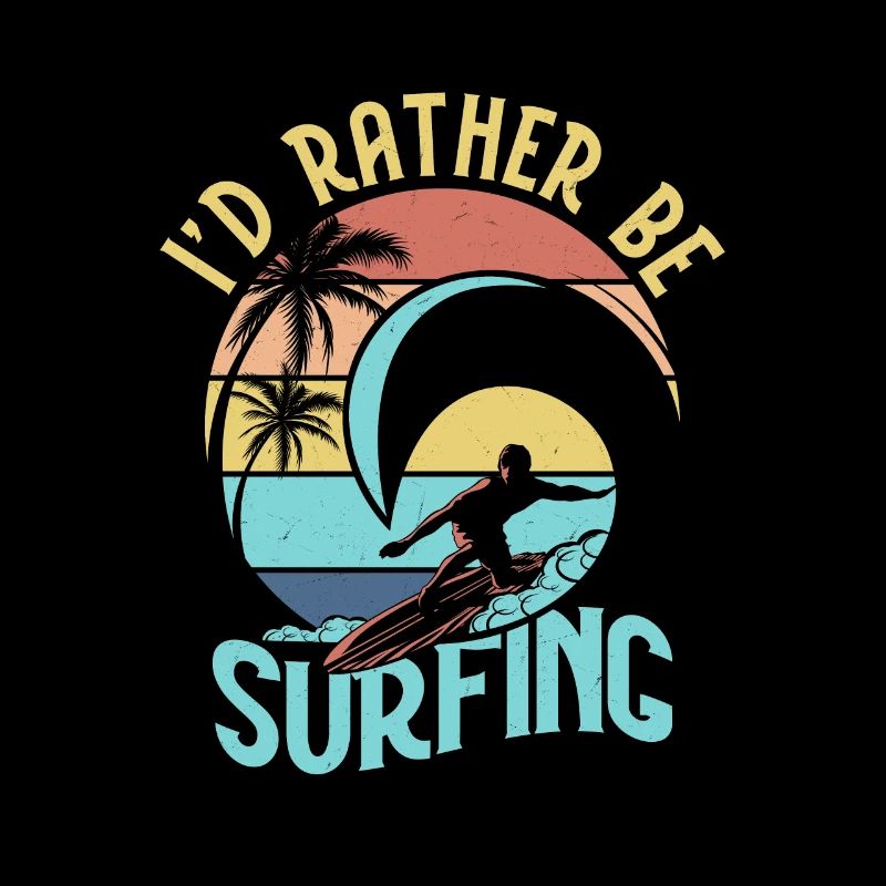 I'd Rather Be Surfing Summer Surfer Surfboard