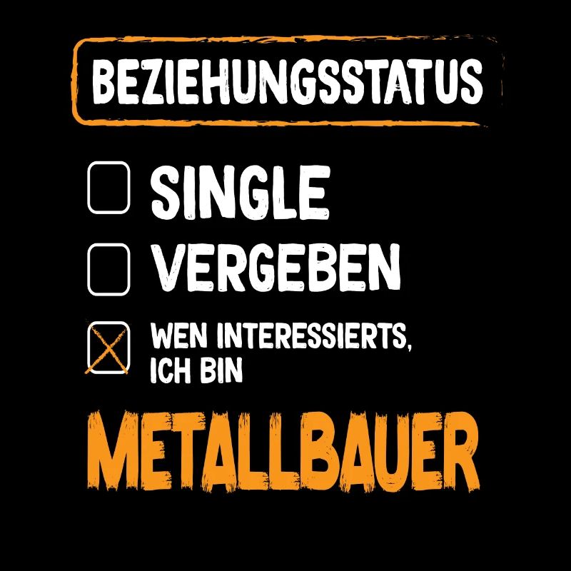 Metalworker Relationship Status Metalworker Metal Construction