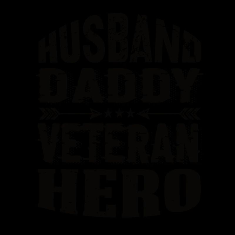 Husband Daddy Veteran Hero