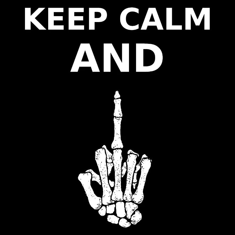Keep Calm and Mittelfinger