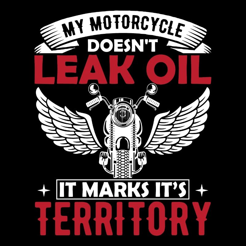 My Motorcycle Doesn't Leak Oil, It Marks Its Terri