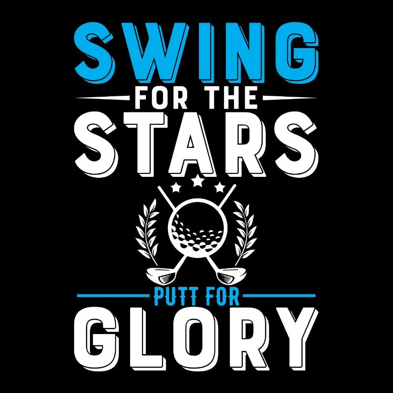 Swing For The Stars, Putt For Glory.