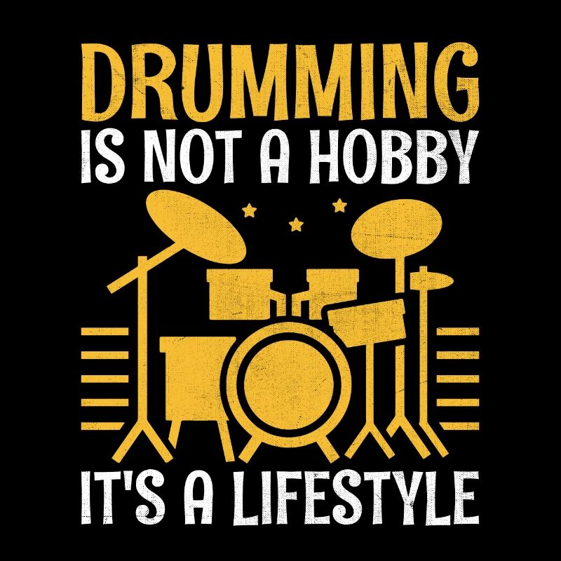 Drumming Is Not A Hobby It's A Lifestyle Drum Drum