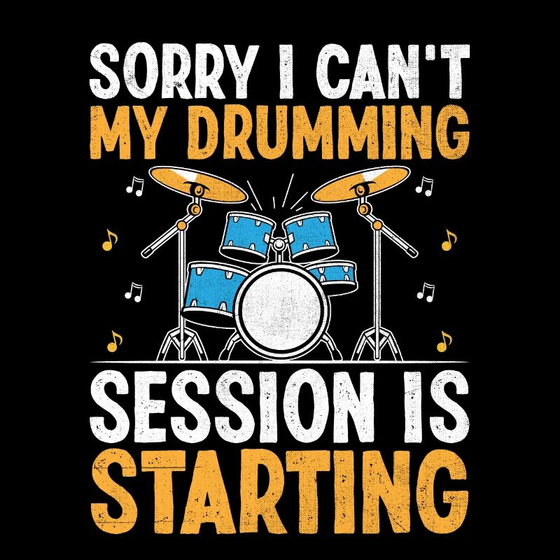 Désolé, je ne peux pas, ma session de batterie commence Drum