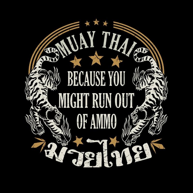 Muay Thai parce que vous pourriez manquer de munitions