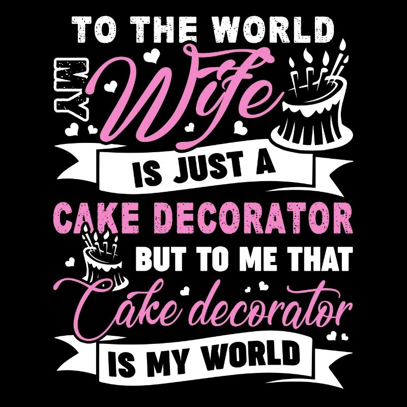 Cake Decorator Cake Decorator Is My World