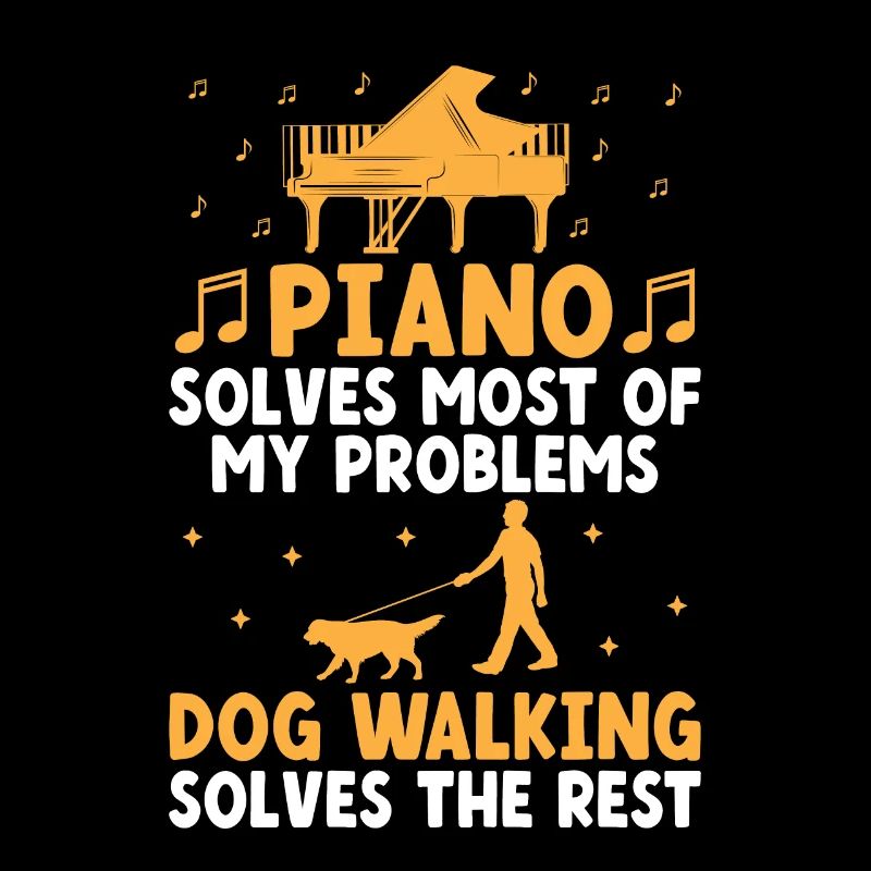 Piano Solves Most Of My Problems Dog Walking Solve