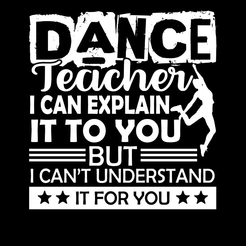 Dance Teacher I Can Explain It To You