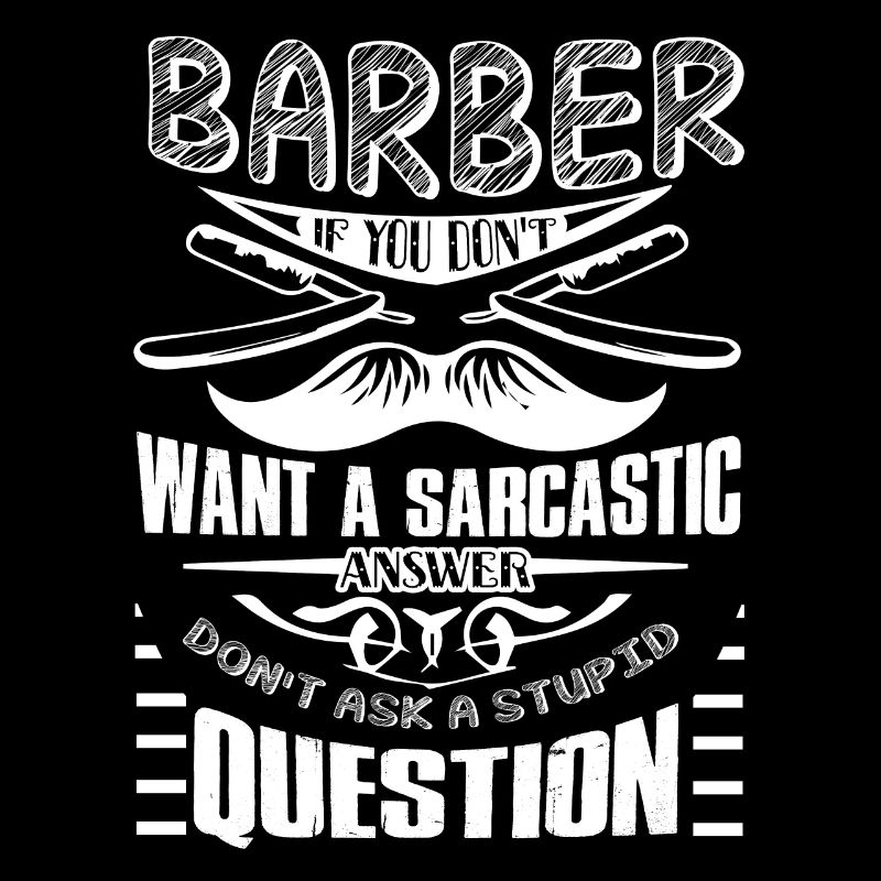 Barber Don't Ask A Stupid Question