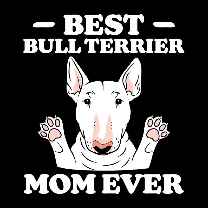 Bull Terrier Saying Funny Bull Terrier Gift