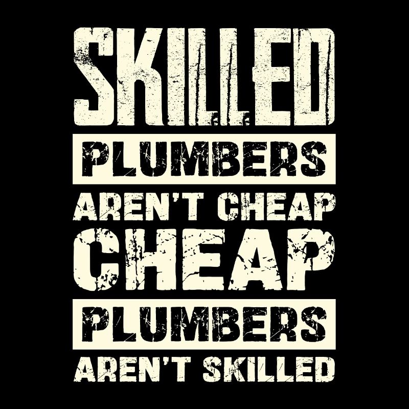 Qualified plumbers are not cheap